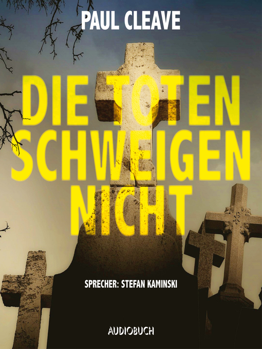 Title details for Die Toten schweigen nicht by Paul Cleave - Available